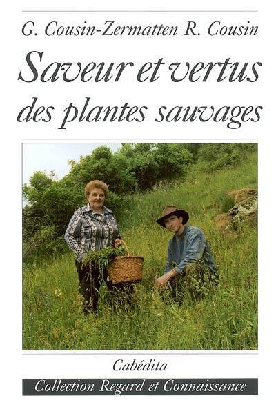 Saveur et vertus des plantes sauvages : recettes et teintures Saveur et vertus des plantes sauvages : recettes et teintures
