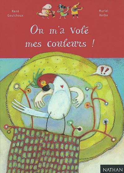 On m'a volé mes couleurs ! On m'a volé mes couleurs !