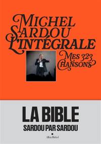 Michel Sardou, l'intégrale : mes 368 chansons