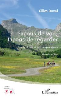 Façons de voir, façons de regarder : les Pyrénées et leurs explorateurs