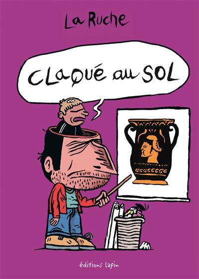 Claqué au sol : collège un jour, collège toujours Claqué au sol : collège un jour, collège toujours