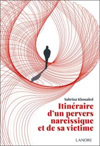 Itinéraire d'un pervers narcissique et de sa victime