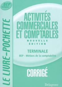 Activités commerciales et comptables, terminale BEP métiers de la comptabilité : corrigé