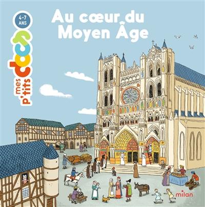 Au coeur du Moyen Age Au coeur du Moyen Age