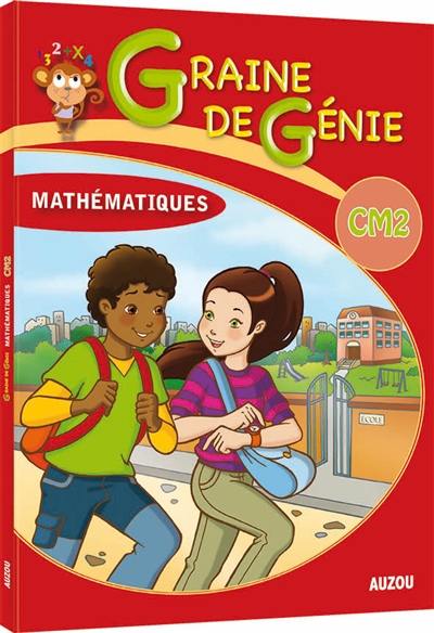 Graine de génie, mathématiques CM2 Graine de génie, mathématiques CM2