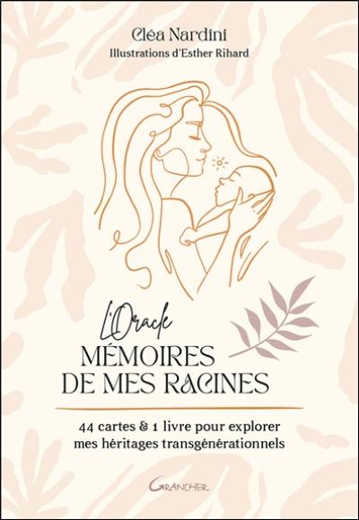 L'oracle mémoires de mes racines : 44 cartes & 1 livre pour explorer mes héritages transgénérationnels