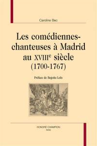 Les comédiennes-chanteuses à Madrid au XVIIIe siècle : 1700-1767