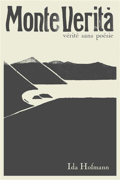 Monte verita : vérité sans poésie