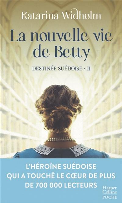 Destinée suédoise. Vol. 2. La nouvelle vie de Betty