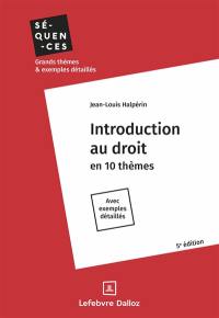 Introduction au droit en 10 thèmes : avec exemples détaillés