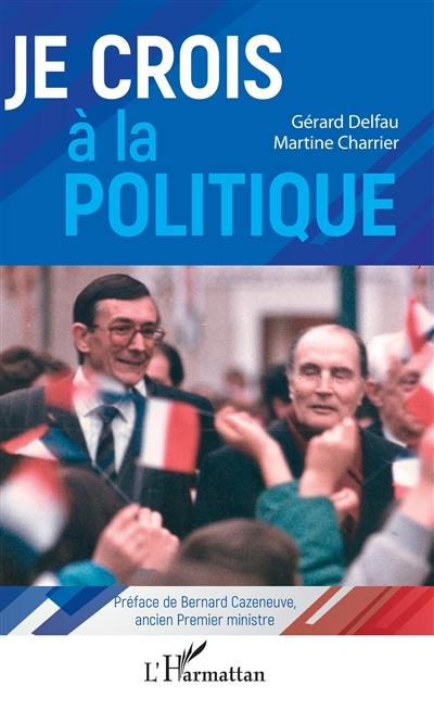 Je crois à la politique Je crois à la politique