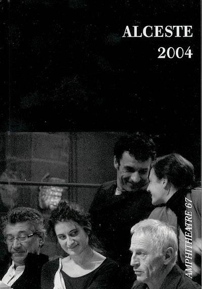 Alceste 2004 : cahier du spectacle Le misanthrope de Molière Alceste 2004 : cahier du spectacle Le misanthrope de Molière