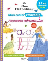 Disney princesses : mon cahier effaçable, j'écris les lettres minuscules : 4-6 ans, maternelle, MS, GS