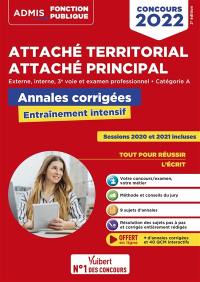 Attaché territorial, attaché principal concours 2022 : externe, interne, 3e voie et examen professionnel, catégorie A : annales corrigées, entraînement intensif