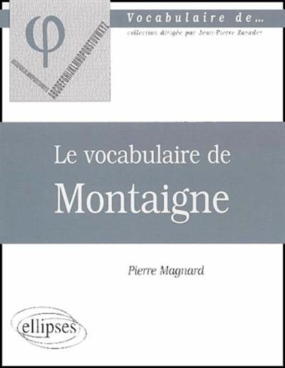 Le vocabulaire de Montaigne Le vocabulaire de Montaigne