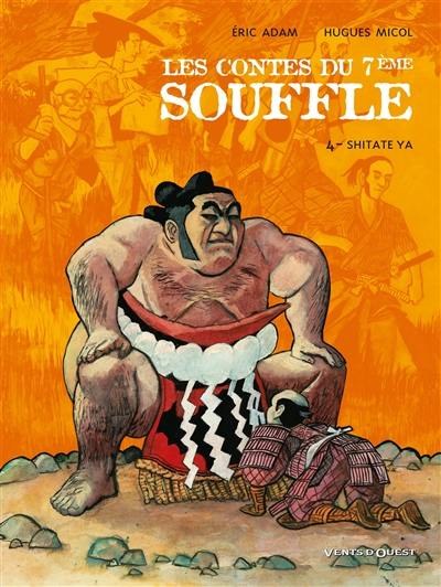 Les contes du 7e souffle. Vol. 4. Shitate ya Les contes du 7e souffle. Vol. 4. Shitate ya
