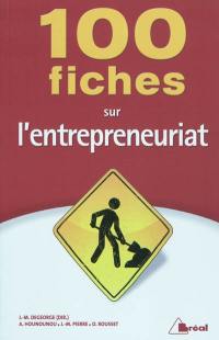 100 fiches sur l'entrepreneuriat 100 fiches sur l'entrepreneuriat