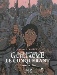 Dans les pas de Guillaume le Conquérant : Hastings 1066