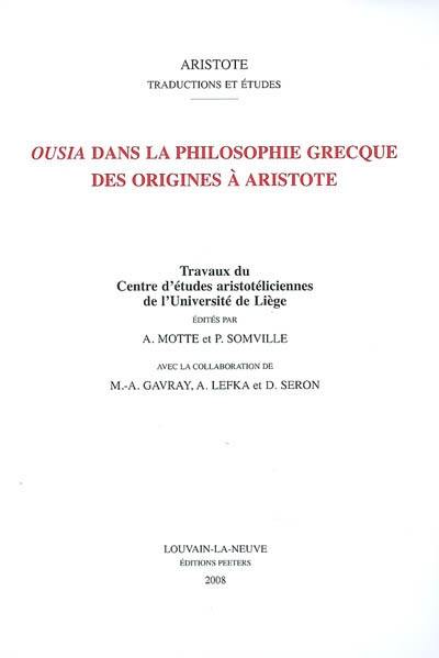 Ousia dans la philosophie grecque des origines à Aristote Ousia dans la philosophie grecque des origines à Aristote