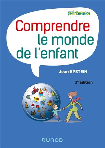 Comprendre le monde de l'enfant Comprendre le monde de l'enfant