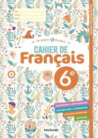 De plumes & de pages 6e : cahier de français