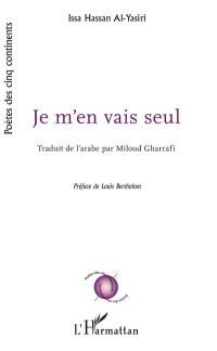 Je m'en vais seul Je m'en vais seul
