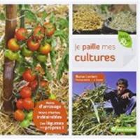 Je paille mes cultures : moins d'arrosage, moins d'herbes indésirables, des légumes tout propres