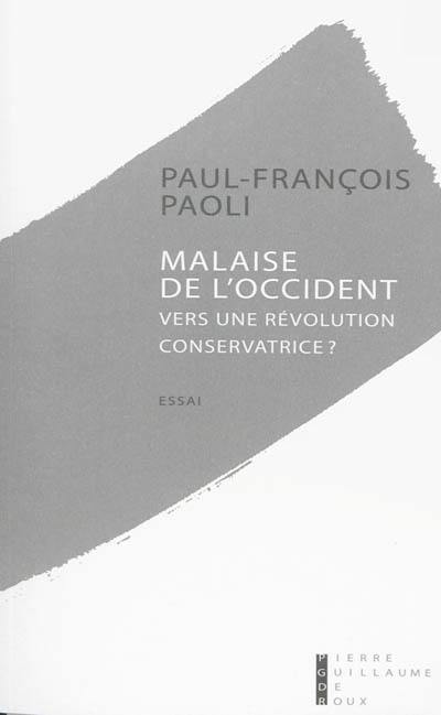 Malaise de l'Occident : vers une révolution conservatrice ? : essai Malaise de l'Occident : vers une révolution conservatrice ? : essai