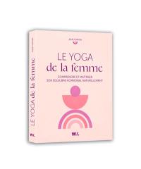 Le yoga de la femme : comprendre et maîtriser son équilibre hormonal naturellement