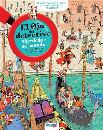 Alrededor del mundo : 16 investigaciones bilingues para aprender inglès y divertirse Alrededor del mundo : 16 investigaciones bilingues para aprender inglès y divertirse