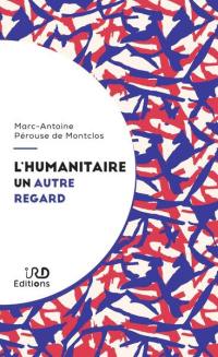 L'humanitaire, un autre regard L'humanitaire, un autre regard