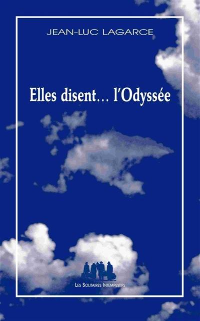 Elles disent... l'Odyssée Elles disent... l'Odyssée