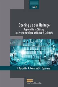 Opening up our heritage : opportunities in digitising and promoting cultural an research collections