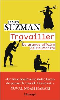 Travailler : la grande affaire de l'humanité