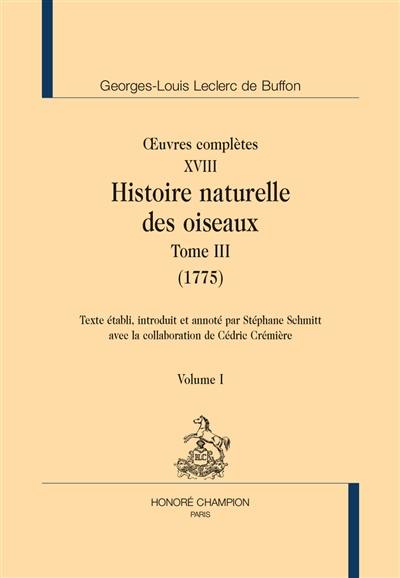 Oeuvres complètes. Vol. 18. Histoire naturelle des oiseaux. Vol. 3. 1775 Oeuvres complètes. Vol. 18. Histoire naturelle des oiseaux. Vol. 3. 1775