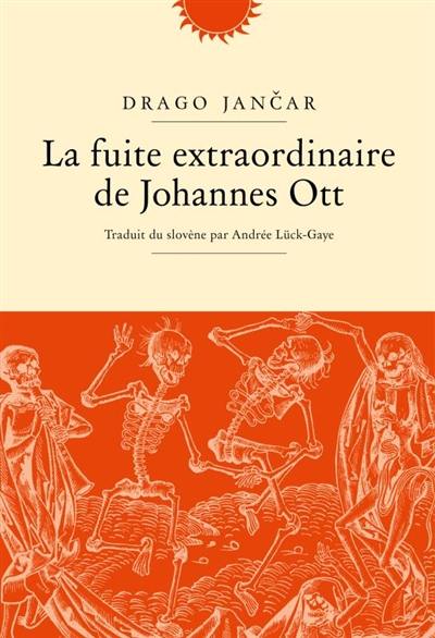 La fuite extraordinaire de Johannes Ott La fuite extraordinaire de Johannes Ott