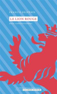 Le lion rouge : essai constitutionnel