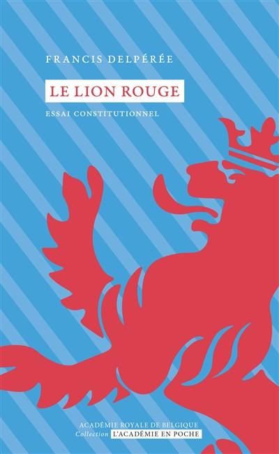 Le lion rouge : essai constitutionnel