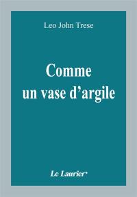 Comme un vase d'argile