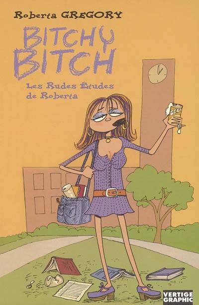Bitchy Bitch. Vol. 3. Les rudes études de Roberta Bitchy Bitch. Vol. 3. Les rudes études de Roberta