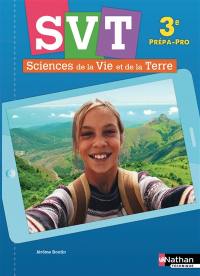 SVT 3e prépa-pro : sciences de la vie et de la Terre SVT 3e prépa-pro : sciences de la vie et de la Terre
