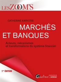 Marchés et banques : acteurs, mécanismes et transformations du système financier