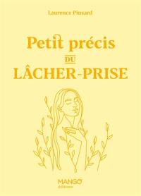 Petit précis du lâcher-prise