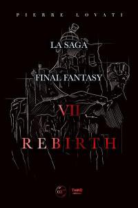 La saga Final Fantasy VII Rebirth