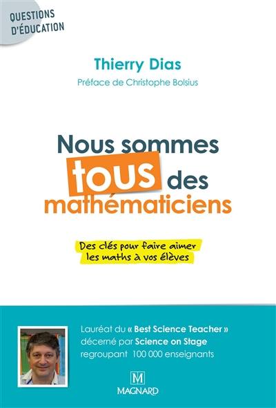Nous sommes tous des mathématiciens : des clés pour faire aimer les maths à vos élèves