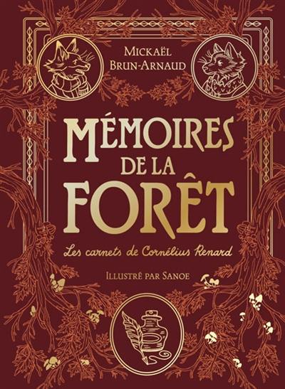 Mémoires de la forêt. Vol. 2. Les carnets de Cornélius Renard