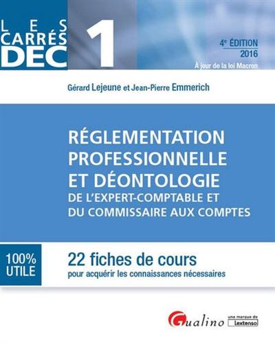 Réglementation professionnelle et déontologie de l'expert-comptable et du commissaire aux comptes : 22 fiches pour acquérir les connaissances nécessaires Réglementation professionnelle et déontologie de l'expert-comptable et du commissaire aux comptes : 22 fiches pour acquérir les connaissances nécessaires