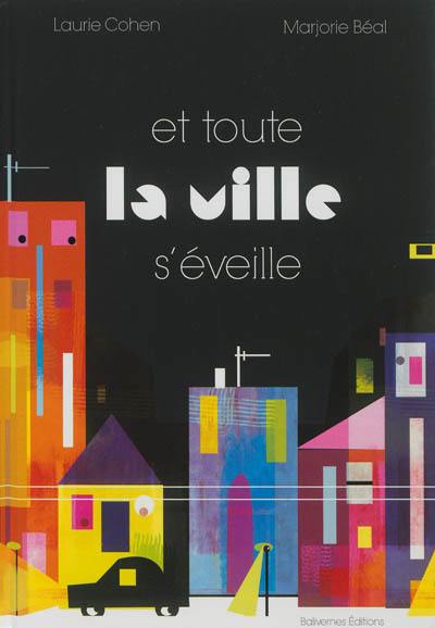 Et toute la ville s'éveille Et toute la ville s'éveille