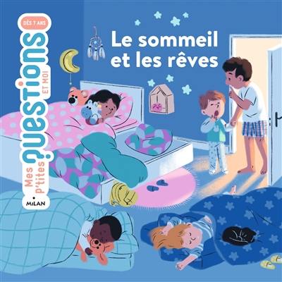 Le sommeil et les rêves Le sommeil et les rêves