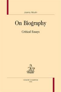 On biography : critical essays